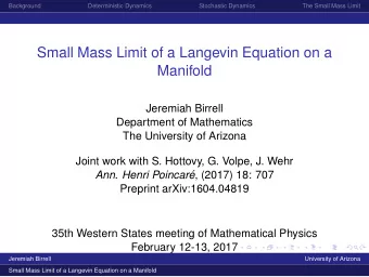 Small Mass Limit of a Langevin Equation on a  Manifold  Jeremiah Birrell  Department of Mathematics