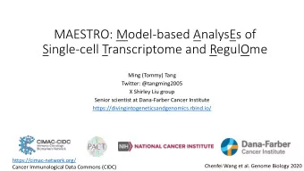 MAESTRO: Model-based AnalysEs of  Single-cell Transcriptome and RegulOme  Ming (Tommy) Tang