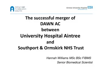 University Hospital Aintree  and  Southport &amp; Ormskirk NHS Trust  Hannah Williams MSc BSc FIBMS