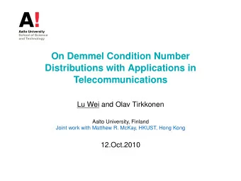 On Demmel Condition Number  Distributions with Applications in  Telecommunications  Lu Wei and Olav