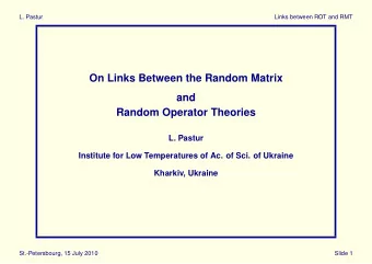 On Links Between the Random Matrix  and  Random Operator Theories  L. Pastur  Institute for Low