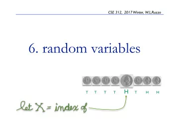 6. random variables T      T       T       T H T        H       H  Random VariablesIntro  2