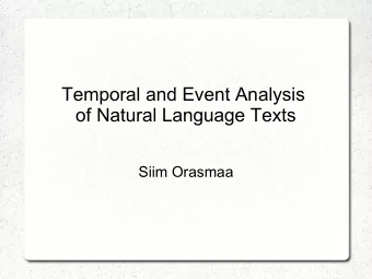 Temporal and Event Analysis  of Natural Language Texts  Siim Orasmaa  Data  Estonian Reference