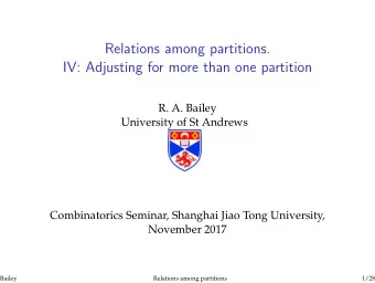 Relations among partitions.  IV: Adjusting for more than one partition  R. A. Bailey  University of