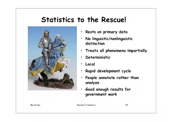 Statistics to the Rescue!  Rests on primary data    No linguistic/nonlinguistic