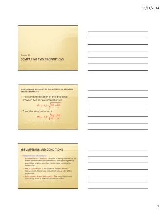11/11/2014  Chapter 21  COMPARING TWO PROPORTIONS  1  THE STANDARD DEVIATION OF THE DIFFERENCE