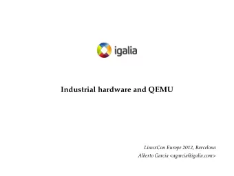 Industrial hardware and QEMU  LinuxCon Europe 2012, Barcelona  Alberto Garcia