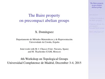 The Baire property  Introduction  A characterization of  on precompact abelian groups  the Baire