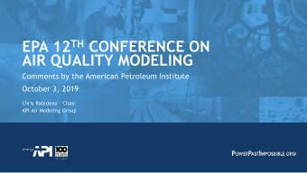 AIR QUALITY MODELING  Comments by the American Petroleum Institute  October 3, 2019 Chris Rabideau