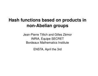 Hash functions based on products in  non-Abelian groups  Jean-Pierre Tillich and Gilles Zmor