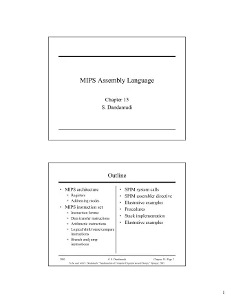 MIPS Assembly Language  Chapter 15  S. Dandamudi  Outline   MIPS architecture   SPIM system