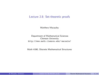 Lecture 2.8: Set-theoretic proofs  Matthew Macauley  Department of Mathematical Sciences  Clemson