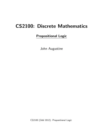 CS2100: Discrete Mathematics  Propositional Logic  John Augustine  CS2100 (Odd 2012): Propositional