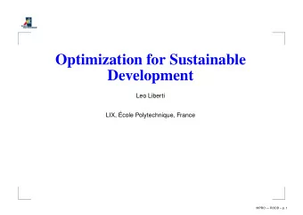 Optimization for Sustainable  Development  Leo Liberti  LIX,   Ecole Polytechnique, France  MPRO