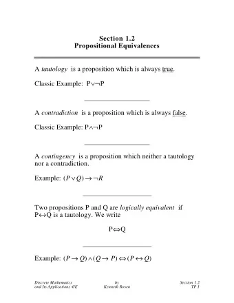 Section 1.2  Propositional Equivalences A tautology is a proposition which is always  true  .
