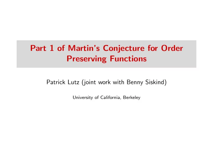 part 1 of martin s conjecture for order preserving