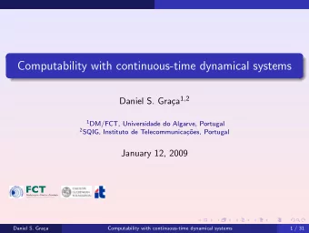 Computability with continuous-time dynamical systems ca 1 , 2  Daniel S. Gra 1 DM/FCT,