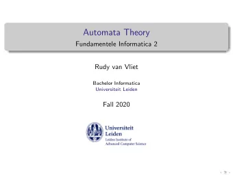 Automata Theory  Fundamentele Informatica 2  Rudy van Vliet  Bachelor Informatica  Universiteit