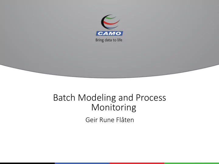 batch modeling and process monitoring geir rune fl ten