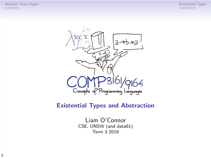 existential types and abstraction liam o connor
