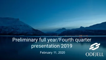 Preliminary full year/Fourth quarter  presentation 2019  February 11, 2020  Agenda  Highlights