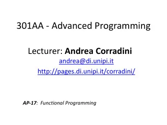 301AA - Advanced Programming Lecturer: Andrea Corradini  andrea@di.unipi.it