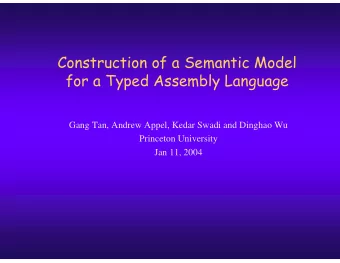 Construction of a Semantic Model  Construction of a Semantic Model  for a Typed Assembly Language