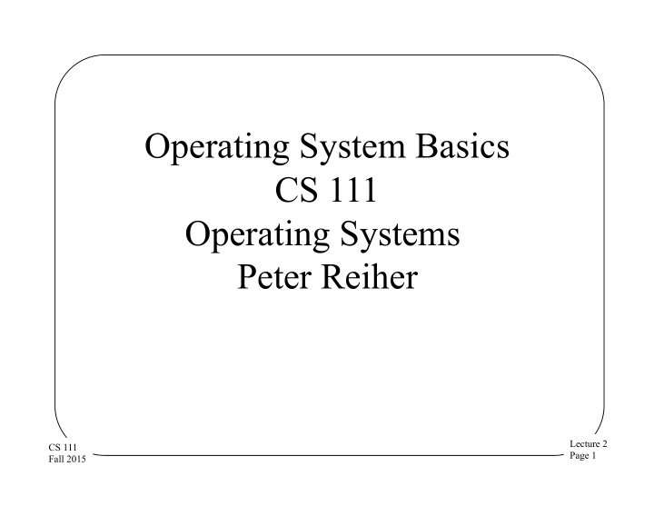 operating system basics cs 111 operating systems peter