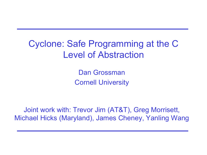 cyclone safe programming at the c level of abstraction