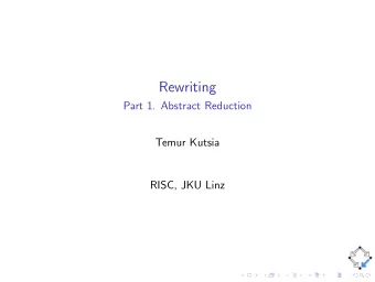 Rewriting  Part 1. Abstract Reduction  Temur Kutsia  RISC, JKU Linz  Literature  Franz Baader