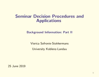 Seminar Decision Procedures and  Applications  Background Information: Part II  Viorica