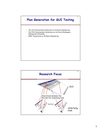 Plan Generation for GUI Testing    The 21st International Conference on Software Engineering