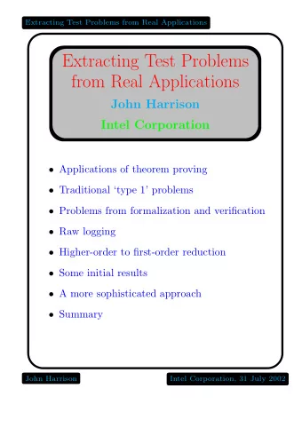 Extracting Test Problems  from Real Applications  John Harrison  Intel Corporation  Applications