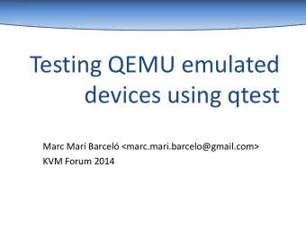 Testing QEMU emulated  devices using qtest  Marc Mar Barcel &lt;marc.mari.barcelo@gmail.com&gt;