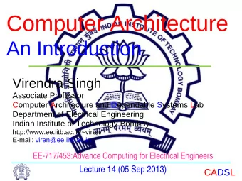Computer Architecture An Introduction  Virendra Singh  Associate Professor  Computer Architecture