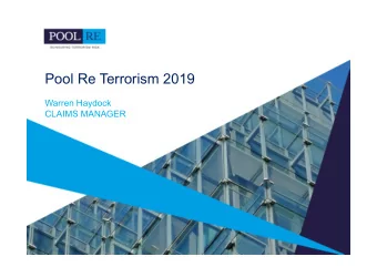 Pool Re Terrorism 2019  Warren Haydock  CLAIMS MANAGER  Pool Reinsurance Company Limited, 3rd Floor