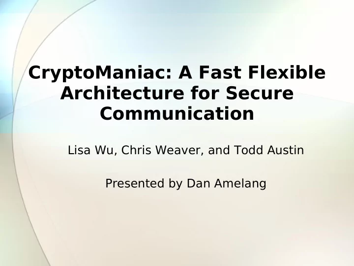cryptomaniac a fast flexible architecture for secure