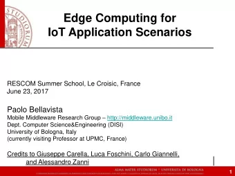 Edge Computing for IoT Application Scenarios  RESCOM Summer School, Le Croisic, France  June 23,