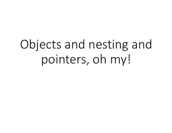 Objects and nesting and  pointers, oh my!  If we have a pointer variable ptr , we access the