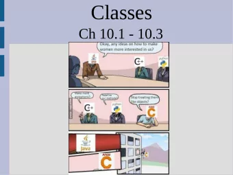 Classes  Ch 10.1 - 10.3  class vs array  Arrays group together  similar data types  (any amount you