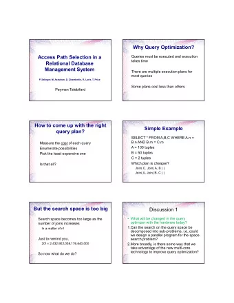 Why Query Optimization?  Access Path Selection in a