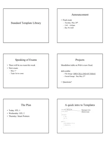Announcement   Final exam  Standard Template Library  Tuesday, May 20 th   2:45  4:45pm