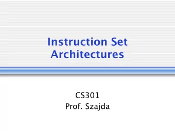 Instruction Set  Architectures  CS301  Prof. Szajda  Instruction Categories  Arithmetic w x =