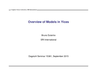 Overview of Models in Yices  Bruno Dutertre  SRI International  Dagstuhl Seminar 15381, September