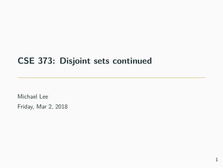 cse 373 disjoint sets continued