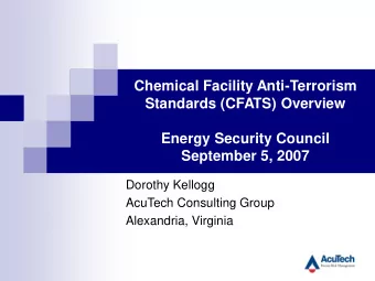 Standards (CFATS) Overview  Energy Security Council  September 5, 2007  Dorothy Kellogg  AcuTech