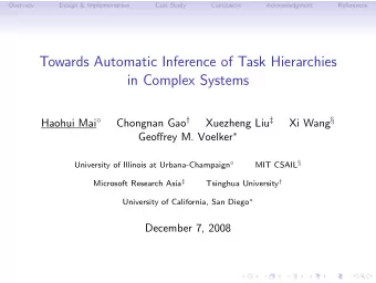 Towards Automatic Inference of Task Hierarchies  in Complex Systems Haohui Mai  Chongnan Gao