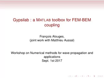 Gypsilab : a M ATLAB toolbox for FEM-BEM  coupling  Franois Alouges,  (joint work with Matthieu