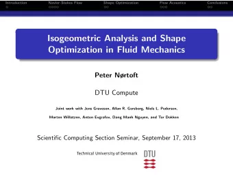 Isogeometric Analysis and Shape  Optimization in Fluid Mechanics  Peter Nrtoft  DTU Compute