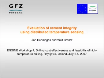 Evaluation of cement integrity  using distributed temperature sensing  Jan Henninges and Wulf